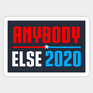 Vote Anybody Else in 2020 Presidential Election Magnet